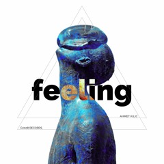 Ahmet Kilic - Feeling