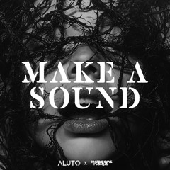 ALUTO x Indecent Noise - Make A Sound