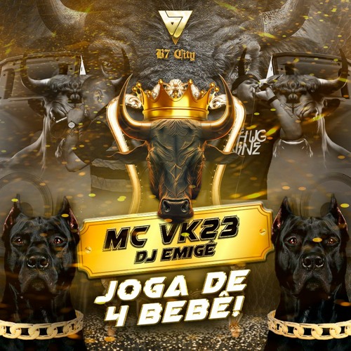 VK 23 - JOGA DE 4 BEBE [DJ EMIGE] RITMO DO ANDARÁ - VAKÃO