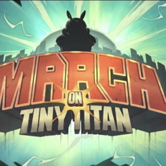 March on-Tiny Titan ZZZ.m4a