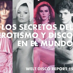 Welt Disco Report 19 - Die Erotischen Geheimnisse der Diskotheken