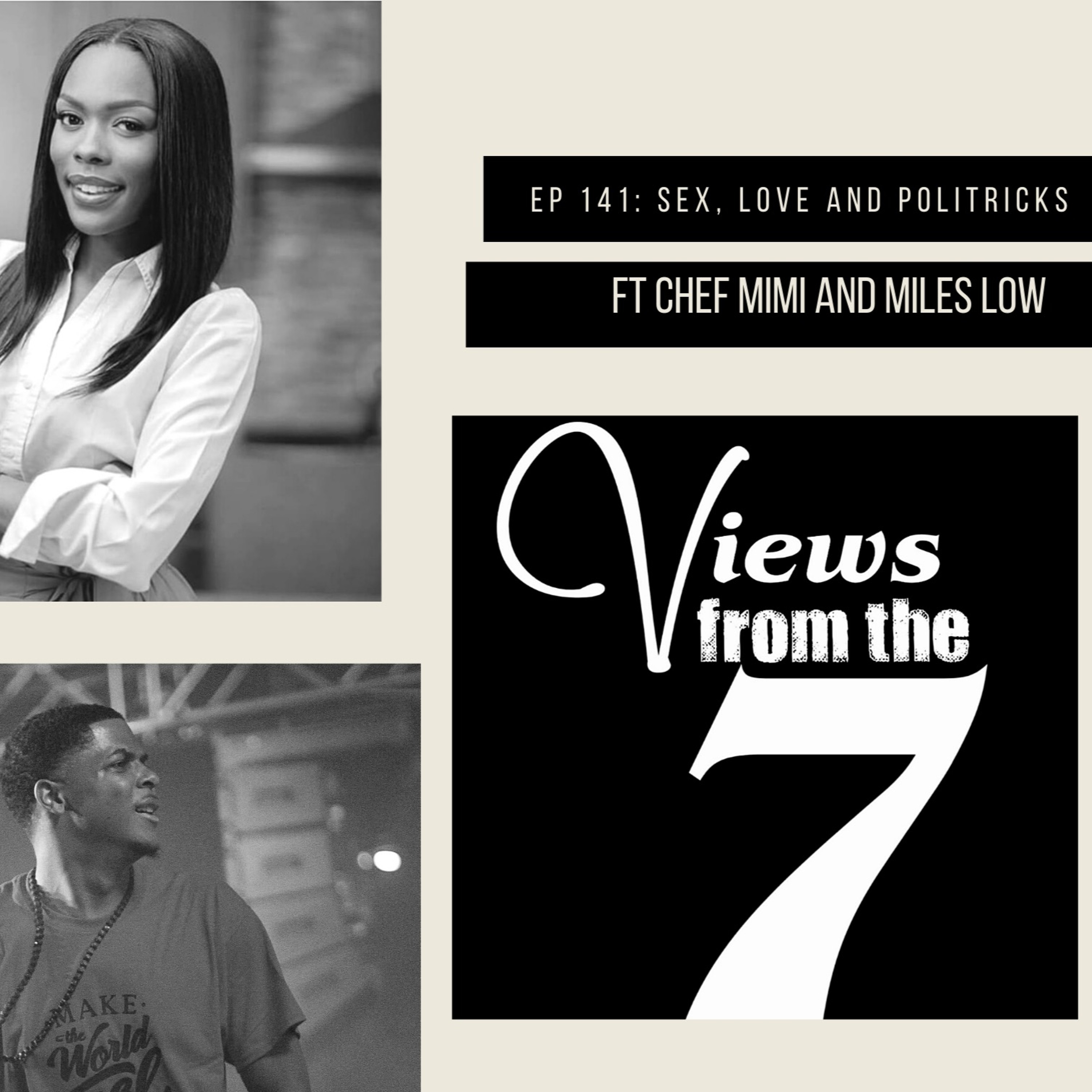 EP 141: Sex, Love and Politricks ft @ChefMimiEXQ and @mileslowmusic episode artwork