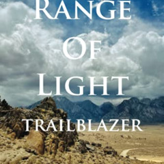 [DOWNLOAD] EBOOK 🗂️ Range of Light Trailblazer: An Adventure Travel Guide from the H