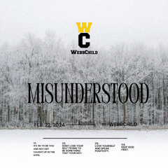 WebbChild - Misunderstood