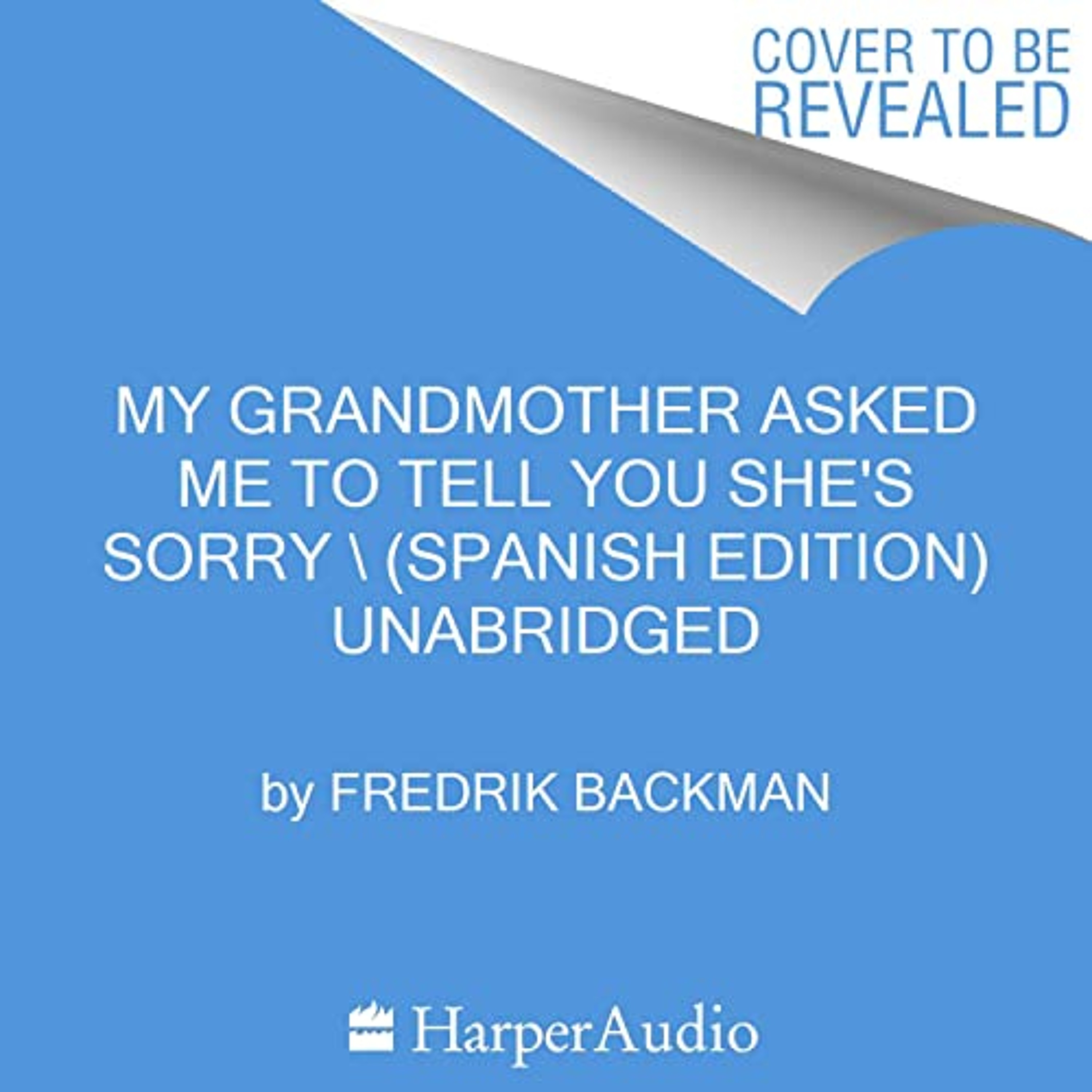 My Grandmother Asked Me to Tell You She's Sorry \ (Spanish Edition) (Audiolibro) | Prueba Gratis