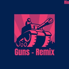 Guns Remix