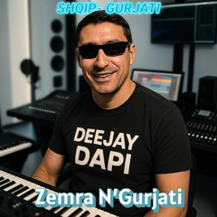 Zemra N’Gurjati_Deejay Dapi_Gurjati-Shqip mix
