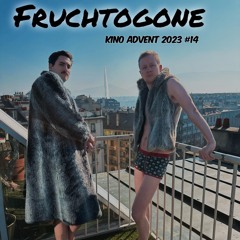 Kino Agency Advent Podcast 2023 #14 - Fruchtogone