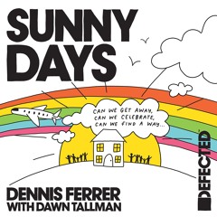 Dennis Ferrer With Dawn Tallman 'Sunny Days'