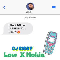 Low  (Flo Rida) x Nokia (Drake & PARTYNEXTDOOR) Mixed by DJ Gibby