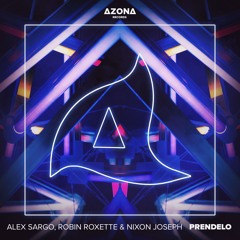 Alex Sargo - Prendelo (ft. Robin Roxette & Nixon Joseph)