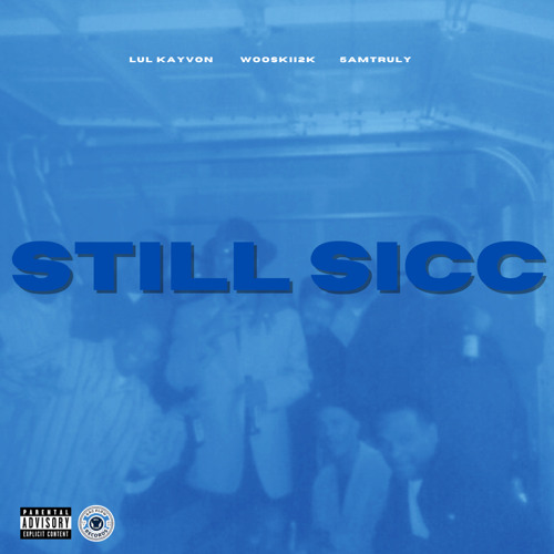 Lul Kayvon- Still Sicc