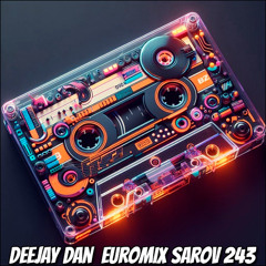 DeeJay Dan - Euromix Sarov 243 [2025]: EDM | Dance #EDM #DeeJayDan #Euromix #Dance #Sarov #Евромикс
