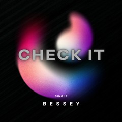 Bessey - Check It
