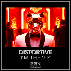 Distortive - I'm The VIP (Extended Mix)