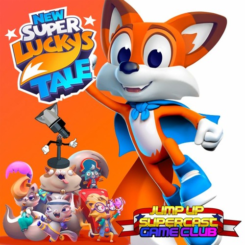 Stream Episode Game Club New Super Lucky S Tale By Jump Up Supercast Podcast Listen Online For Free On Soundcloud
