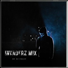 Invaderz Mix By Foley