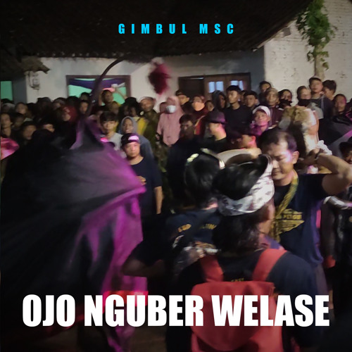Stream Ojo Nguber Welase by Gimbul MSC Listen online for free on Stream Ojo Nguber Welase by Gimbul MSC Listen online for free on