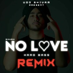 No Love - Shubh (Remix) vdj shivam | Shubh Latest
