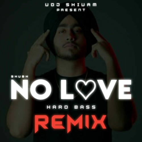 No Love - Shubh (Remix) vdj shivam | Shubh Latest