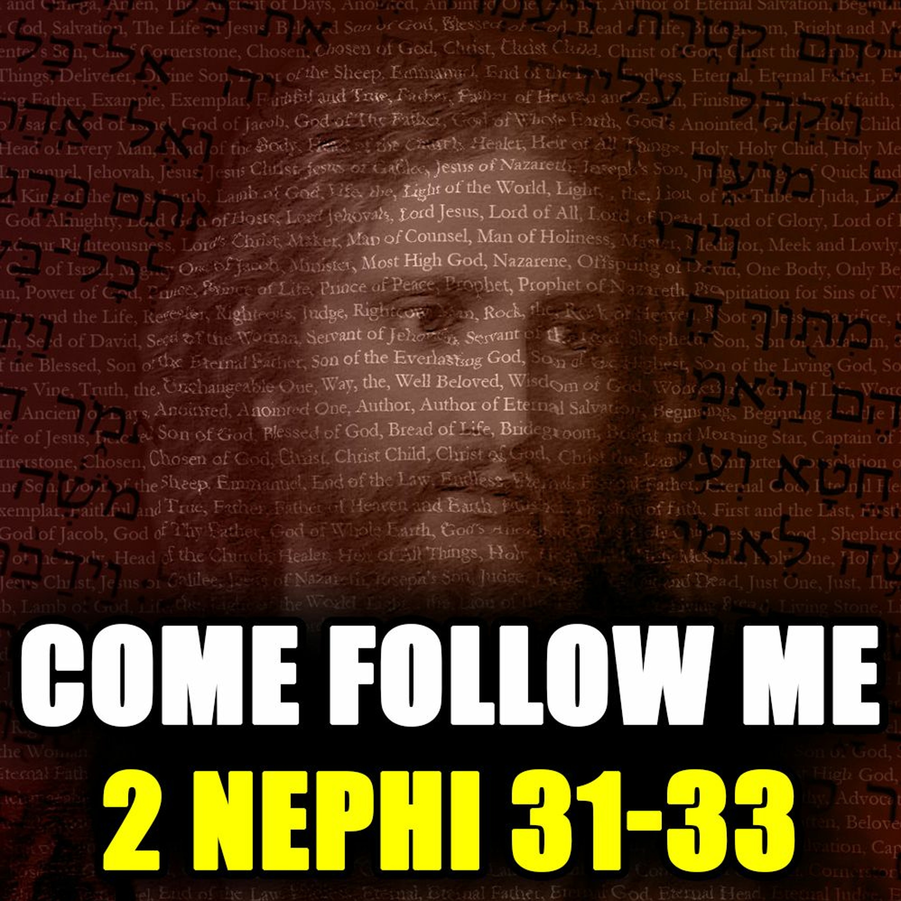 Come Follow Me Q&A for 2 Nephi 31-33 with Neal Rappleye