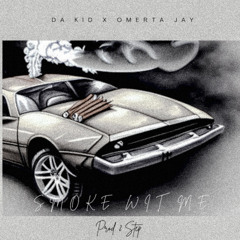 DaKidd- Smoke Wit Me ft Omerta.Jay