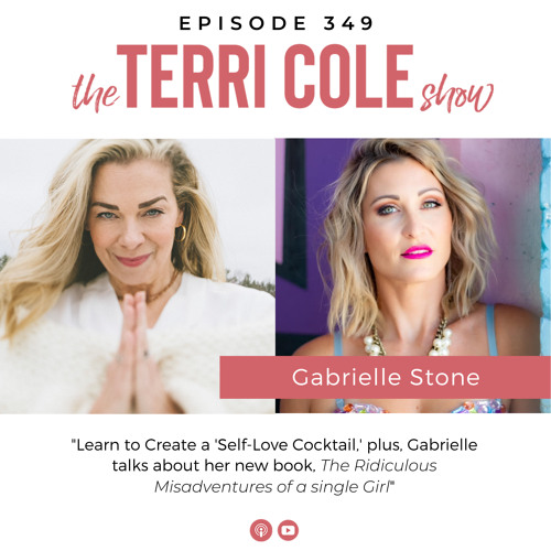 349 Gabrielle Stone - Learn to Create a "Self-Love Cocktail" and More