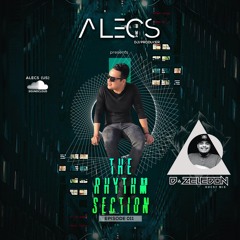 Alecs Presents The Rhythm Section Episode 011 Guest Mix D.Zeledon