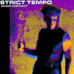 Susan Subtract - Strict Tempo 'Mekanik' 07.09.2021
