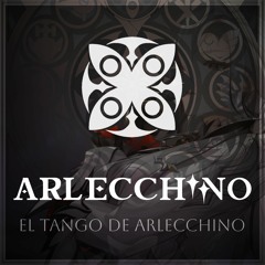 El Tango De Arlecchino (Fan-Made Soundtrack) | Genshin Impact