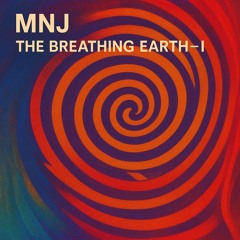 The Breathing Earth - I