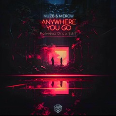 NUBZ & Merow - Anywhere You Go ( BECAK Edit )