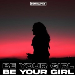 Ben Rainey x Teesa Moses - Be Your Girl (Extended Mix).mp3