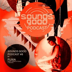 SOUNDSGOOD PODCAST #8 By Fuxia