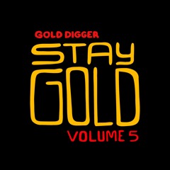 Stay Gold Vol.5 [Gold Digger]