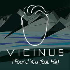 VICINUS & Hill. - I Found You (Original Mix)