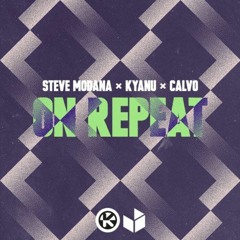 Steve Modana, KYANU, Calvo - On Repeat(SunikEdit)