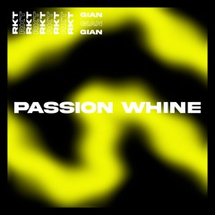 PASSION WHINE RKT [CHILL]