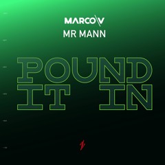Marco V, Mr Mann - Pound It In [In Charge Recordings]