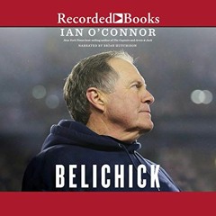 Read ❤️ PDF Belichick: The Making of the Greatest Football Coach of All Time by  Ian O'Connor,Br