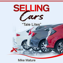[Access] KINDLE ✏️ Selling Cars: "Tale Lites" by  Mike Mature,Mike Mature,X First LLC