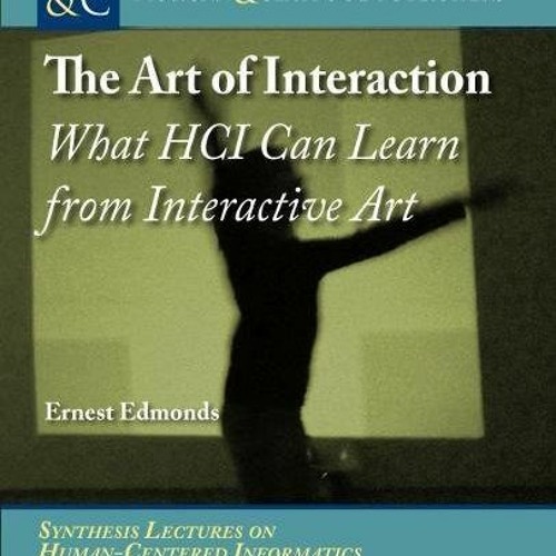 READ EBOOK 📃 The Art of Interaction: What HCI Can Learn from Interactive Art (Synthe