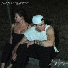JayBenz -SHE DON’T WANT IT