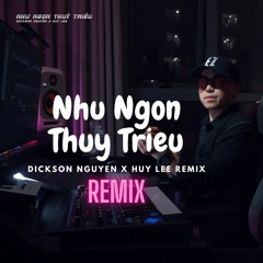Ngọn Thủy Triều - Dickson Nguyen x Huy Lee Remix