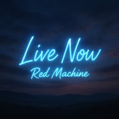 Live now