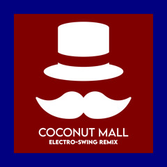Coconut Mall (Electro-Swing Remix)