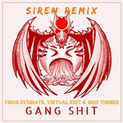 Virus Syndicate, Virtual Riot & Dion Timmer - Gang Shit (SIREN Remix)