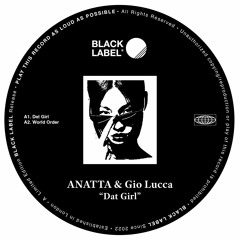 ANATTA & Gio Lucca - Dat Girl [PREMIERE]