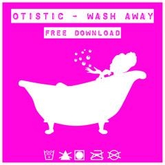 Otistic - Wash Away (Free Download)