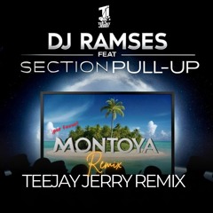 Dj Ramses & Section Pull up - Montoya Por Favor (TEEJAY JERRY Remix)